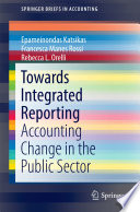 Towards integrated reporting : accounting change in the public sector /