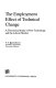 The employment effect of technical change : a theoretical study of new technology and the labour market /