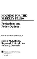 Housing for the elderly in 2010 : projections and policy options /