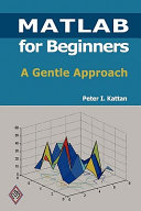 MATLAB for beginners : a gentle approach /