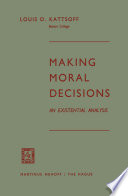 Making Moral Decisions : an Existential Analysis /