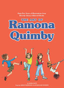 The art of Ramona Quimby : sixty-five years of illustrations from Beverly Cleary's beloved books /