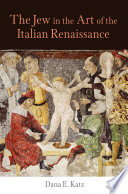 The Jew in the art of the Italian Renaissance /