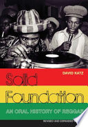 Solid foundation : an oral history of reggae /