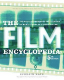 The film encyclopedia : [the most comprehensive encyclopedia of world cinema in a single volume] /
