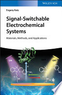 Signal-switchable electrochemical systems : materials, methods, and applications /