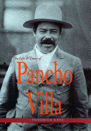 The life and times of Pancho Villa /