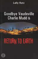 Goodbye vaudeville Charlie Mudd & Return to earth /