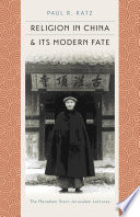 Religion in China & its modern fate /