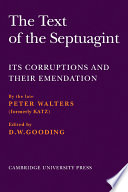 The text of the Septuagint ; its corruptions and their emendation /