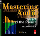 Mastering audio : the art and the science /