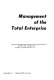Management of the total enterprise /