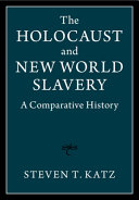 The Holocaust and new world slavery : a comparative history /