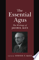 The Essential Agus : the Writings of Jacob B. Agus.