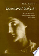 Impressionist subjects : gender, interiority, and modernist fiction in England /