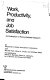 Work, productivity, and job satisfaction : an evaluation of policy-related research /