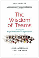 The wisdom of teams : creating the high-performance organization /