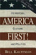 America first! : its history, culture, and politics /