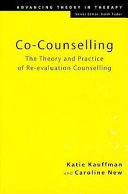 Co-counselling : the theory and practice of re-evaluation counselling /