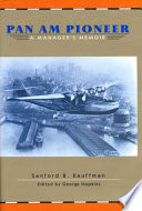 Pan Am pioneer : a manager's memoir from seaplane clippers to jumbo jets /