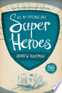 All my friends are superheroes /