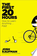 The first 20 hours : how to learn anything ... fast /