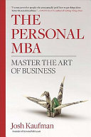 The personal MBA : a world-class business education in a single volume /