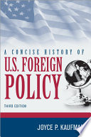 A concise history of U.S. foreign policy /