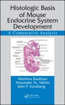 Histologic basis of mouse endocrine system development : a comparative analysis /