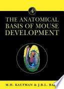 The anatomical basis of mouse development /