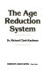 The age reduction system /