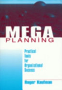 Mega planning : practical tools for organizational success /