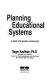 Planning educational systems : a results-based approach /