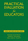 Practical evaluation for educators : finding what works and what doesn't /