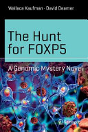 The hunt for FOXP5 : a genomic mystery novel /