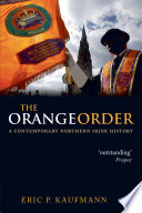The Orange Order : a contemporary Northern Irish history /