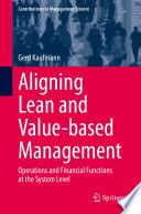 Aligning Lean and Value-based Management : Operations and Financial Functions at the System Level /