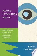 Making information matter: understanding surveillance and making a difference /