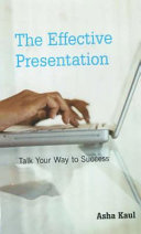 The effective presentation : talk your way to success /