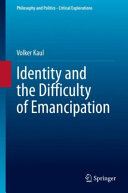 Identity and the difficulty of emancipation /