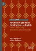 Variation in non-finite constructions in English : trends affecting infinitives and gerunds /