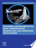 Polymeric nanocomposites with carbonaceous nanofillers for aerospace applications /