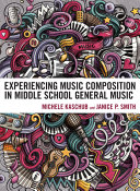 Experiencing music composition in middle school general music /