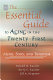 The essential guide to aging in the twenty-first century : mind, body, and behavior /