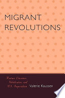 Migrant revolutions : Haitian literature, globalization, and U.S. imperialism /