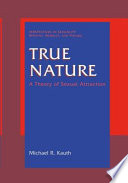 True nature : a theory of sexual attraction /
