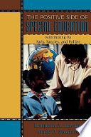 The positive side of special education : minimizing its fads, fancies, and follies /