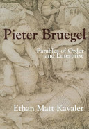 Pieter Bruegel : parables of order and enterprise /