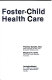 Foster-child health care /