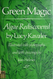 Green magic : algae rediscovered /